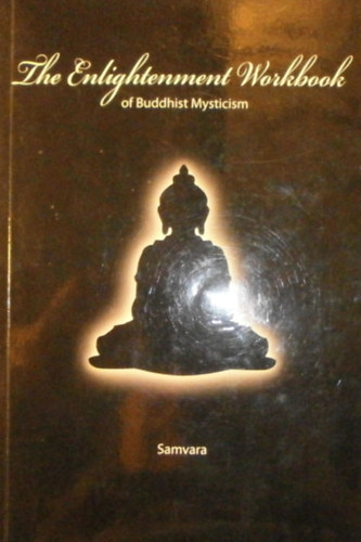 ismeretlen - The Enlightenment Workbook of Buddhist Mysticism