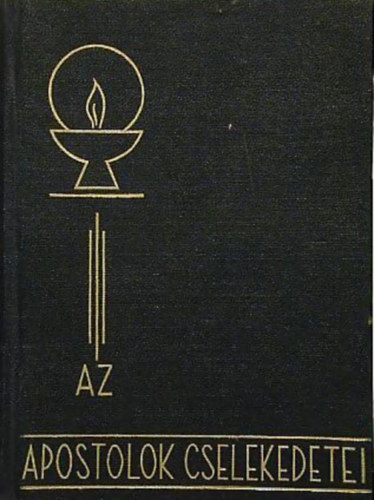 Az apostolok cselekedetei - Az ősegyház élete