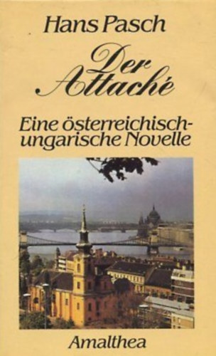 Hans Pasch - Der attach- Eine sterreichisch-ungarische Novelle