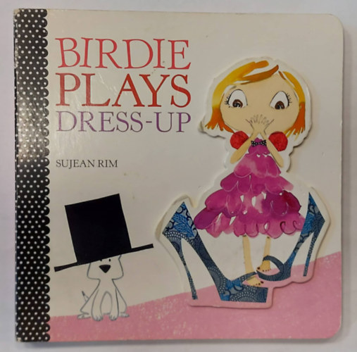 Sujean Rim - Birdie Plays Dress-up (Angol nyelv meseknyv)