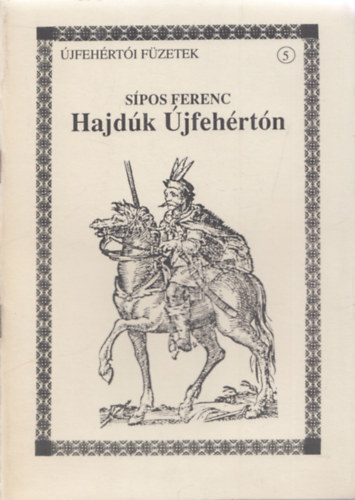 Spos Ferenc - Hajdk jfehrtn (jfehrti Fzetek 5.)