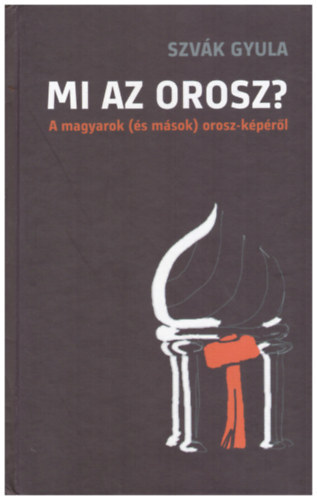 Szvák Gyula - Mi az orosz?