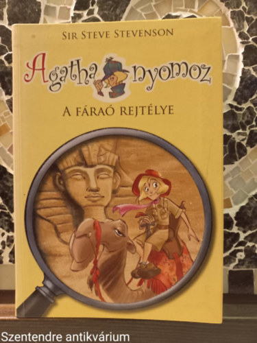 Sir Steve Stevenson - Agatha nyomoz 1. - A fáraó rejtélye (Illusztrácoókkal, saját képpel)