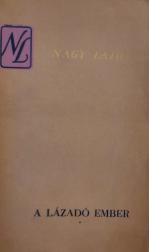 Nagy Lajos - A l�zad� ember I-II.