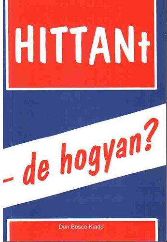 P. Sz�ke J�nos - Hittan - de hogyan?