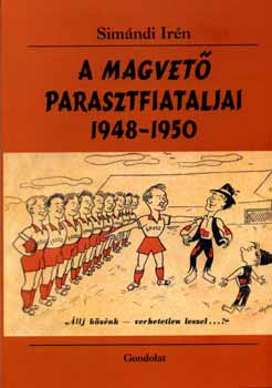 Sim�ndi Ir�n - A Magvet� parasztfiataljai 1948-1950
