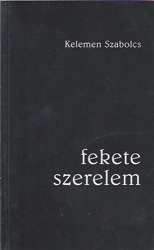 Kelemen Szabolcs - Fekete szerelem - Dediklt!