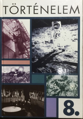 Lantos Ágnes - Történelmi olvasókönyv az általános iskola 8. osztálya számára