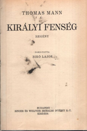 Thomas Mann - Kirlyi fensg  (1911-es 1 kiads)