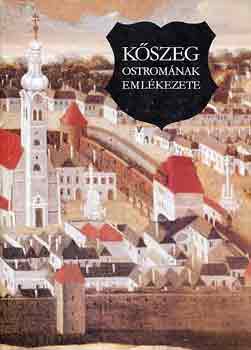 Bariska Istv�n - K�szeg ostrom�nak eml�kezete