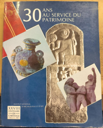 30 Ans Au Service Du Patrimoine ("30 ve az rksg szolglatban" francia nyelven)