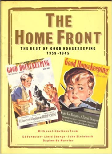 Noelle Walsh, Glyn Davies Brain Braithwaite - The Home Front: The Best of Good Housekeeping 1939-1945