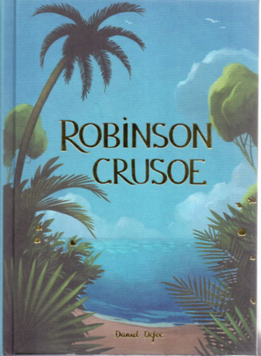 Daniel Defoe - Robinson Crusoe