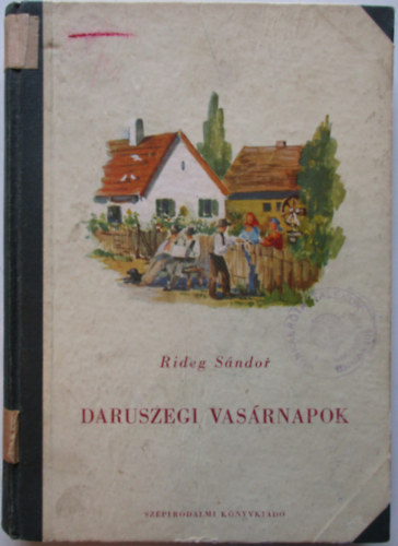 Dr. Rideg S�ndor - Daruszegi vas�rnapok