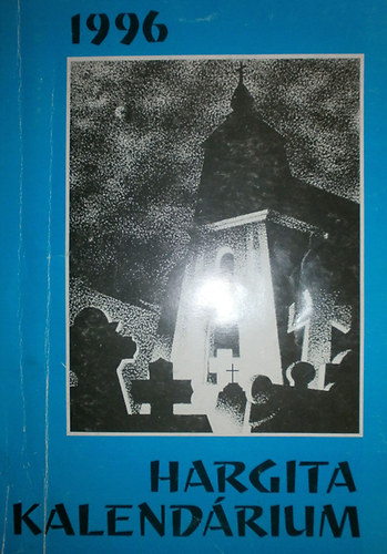 Szatmári László (szerk.) - Hargita kalendárium 1996