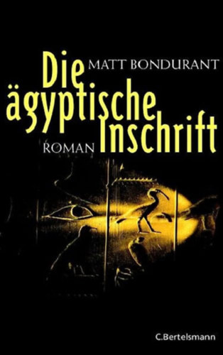 Matt Bondurant - Die agyptische Inschrift