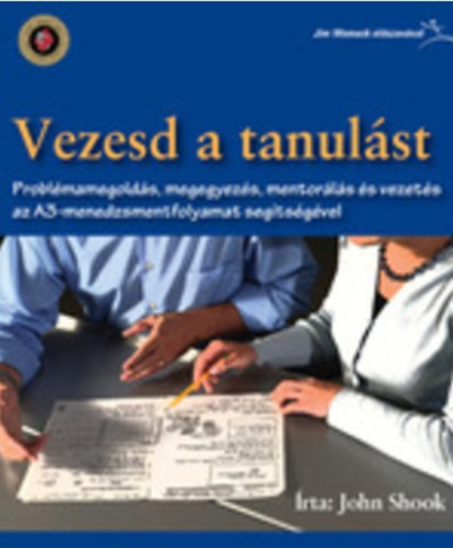 John Shook - Vezesd a tanulást