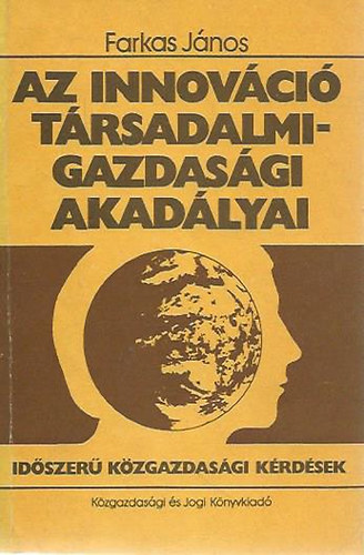 Farkas J�nos - Az innov�ci� t�rsadalmi-gazdas�gi akad�lyai