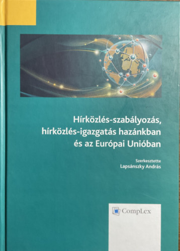 Lapsnszky Andrs  (szerk.) - Hrkzls-szablyozs, hrkzls-igazgats haznkban s az Eurpai Uniban