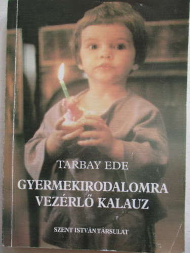 Tarbay Ede - Gyermekirodalomra vezérlő kalauz