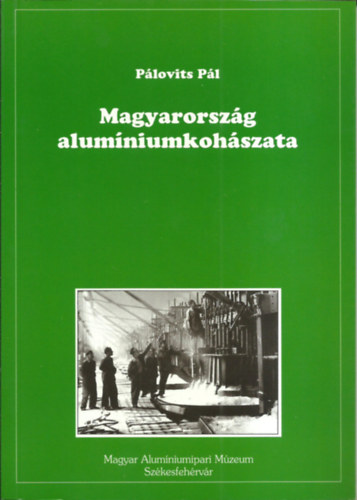 P�lovits P�l - Magyarorsz�g alum�niumkoh�szata