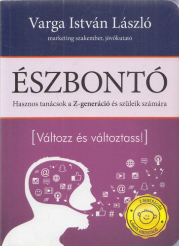 Varga Istvn Lszl - szbont - Hasznos tancsok a Z-generci s szleik szmra