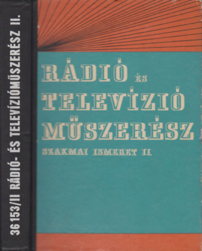 Pálinszki Antal - S. Tóth Ferenc - Rádió- és televízióműszerész szakmai ismeret II.