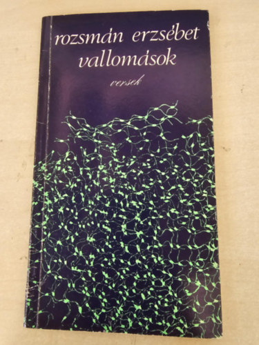 Rozsmán Erzsébet - Vallomások - versek