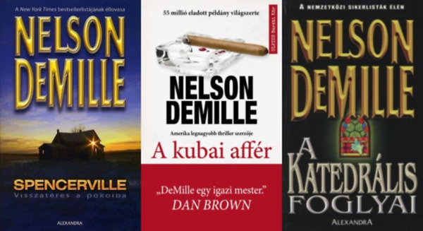 Nelson DeMille - 3 db Nelson DeMille  krimi: A katedrlis foglyai + A kubai affr + Spencerville - Visszatrs a pokolba