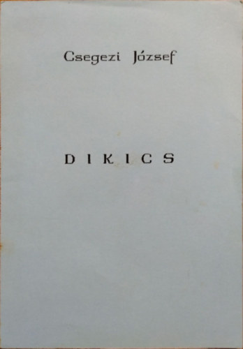 Csegezi József - Dikics