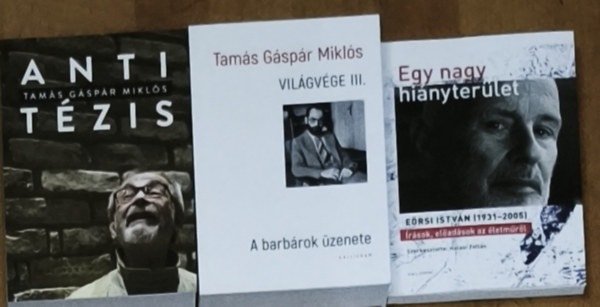 Halasi Zolt�n  Tam�s G�sp�r Mikl�s (szerk.) - 2db Tam�s G�sp�r Mikl�s m� - Vil�gv�ge III., Antit�zis + aj�nd�k m�: Halasi Zolt�n (szerk.)-Egy nagy hi�nyter�let (�sszesen 3db m�)