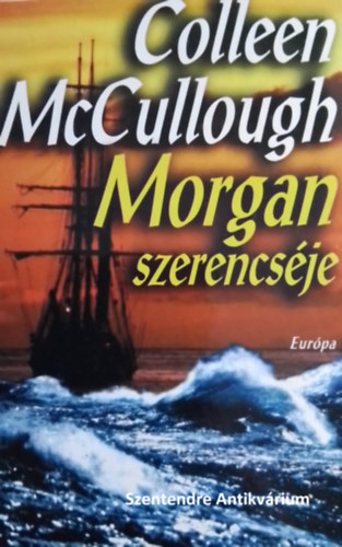 Babits Péter Colleen  McCullough - Morgan szerencséje - Babits Péter fordításában (saját képpel! szent. antikv.)