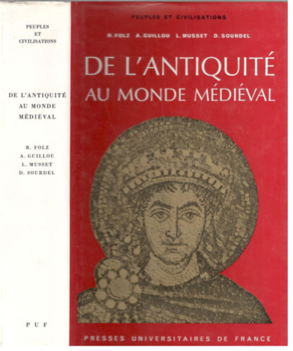Andr� Guillou, Lucien Musset, Dominique Sourdel Robert Folz - De l'Antiquit� au Monde M�di�val