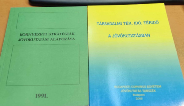 Novky Erzsbet Hideg va - Krnyezeti stratgik jvkutatsi alapozsa + Trsadalmi tr, id, trid a jvkutatsban (2 ktet)