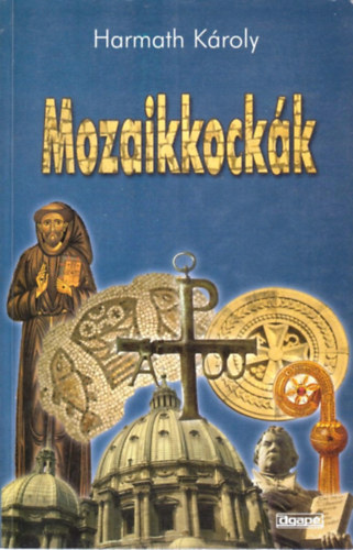 Harmath Kroly - Mozaikkockk