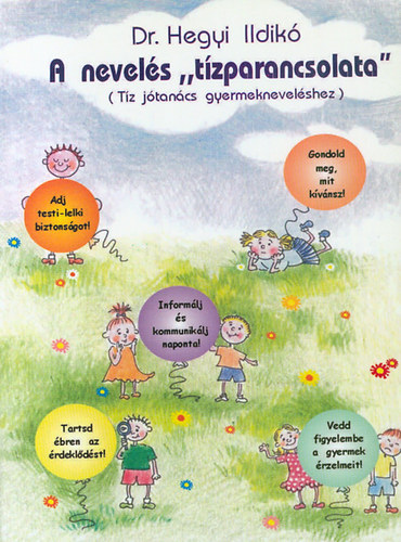 Dr. Hegyi Ildik - A nevels tzparancsolata