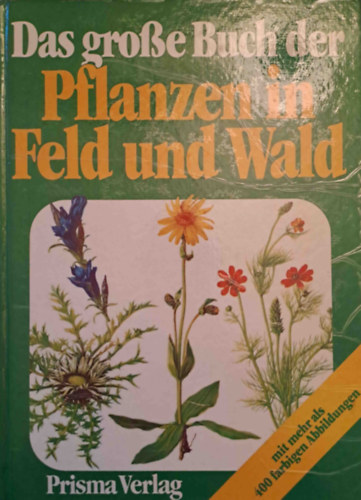 Das groe Buch der Pflanzen in Feld und Wald (Erdk-mezk nvnyeinek nagy knyve)