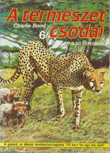 Charlie Bood - Természer csodái - Az állatvilág képekben 6.