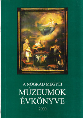 A ngrd megyei mzeumok vknyve 2000. (Dediklt)
