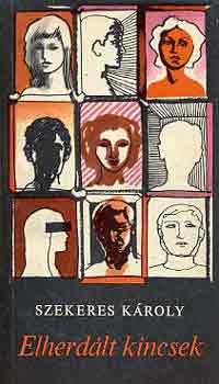 Szekeres Károly - Elherdált kincsek