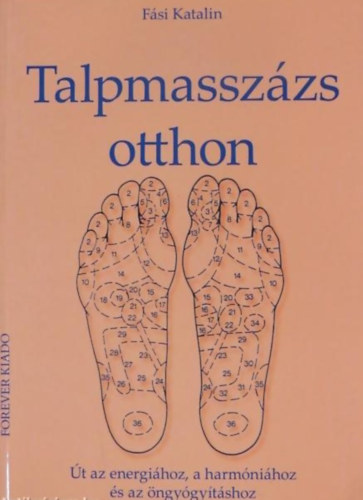 Fsi Katalin - Talpmasszzs otthon - t az energihoz, a harmnihoz s az ngygytshoz
