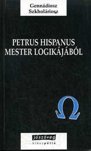Genndiosz Szkholriosz - Petrus Hispanus mester logikjbl (ktnyelv)
