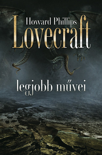 Howard Philips Lovecraft - Howard Phillips Lovecraft legjobb mvei