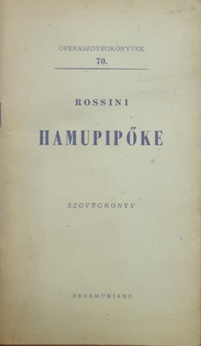 Gioacchino Rossini - Hamupipke szvegknyv