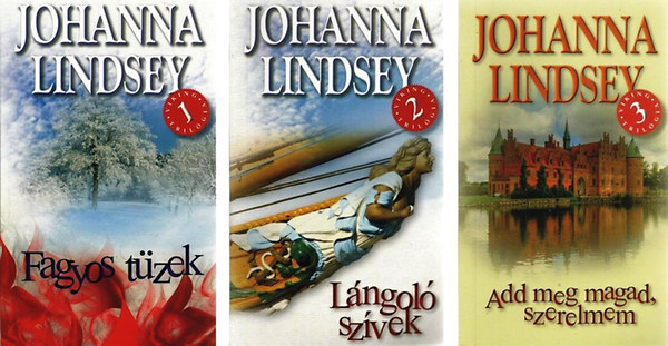 Johanna Lindsey - Fagyos t�zek + L�ngol� sz�vek + Add meg magad, szerelmem