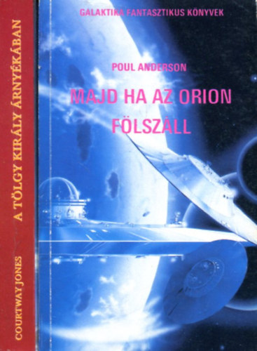 Poul Anderson - Courtway Jones - 2 db fantasy kötet: Majd ha az Orion fölszáll - A Tölgy király árnyékában