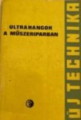 Dr. Greguss P�l - Ultrahangok a m�szeriparban