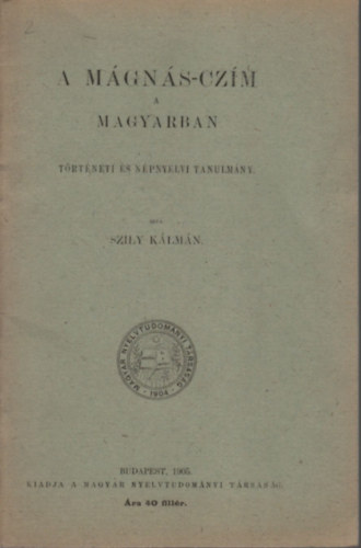 Szily Klmn - A mgns-czm a magyarban (Trtneti s npnyelvi tanulmny)- reprint