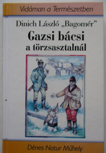 Dinich L�szl� "Bagom�r" - Gazsi b�csi a t�rzsasztaln�l