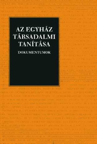 Tomka-Gojk  (szerk.) - Az egyhz trsadalmi tantsa - Dokumentumok